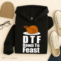 DTF Down To Feast Funny Thanksgiving Hoodie thumb 4