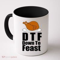 DTF Down To Feast Funny Thanksgiving Coffee Mug thumb 0