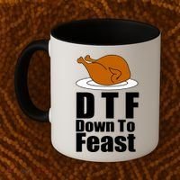 DTF Down To Feast Funny Thanksgiving Coffee Mug thumb 2