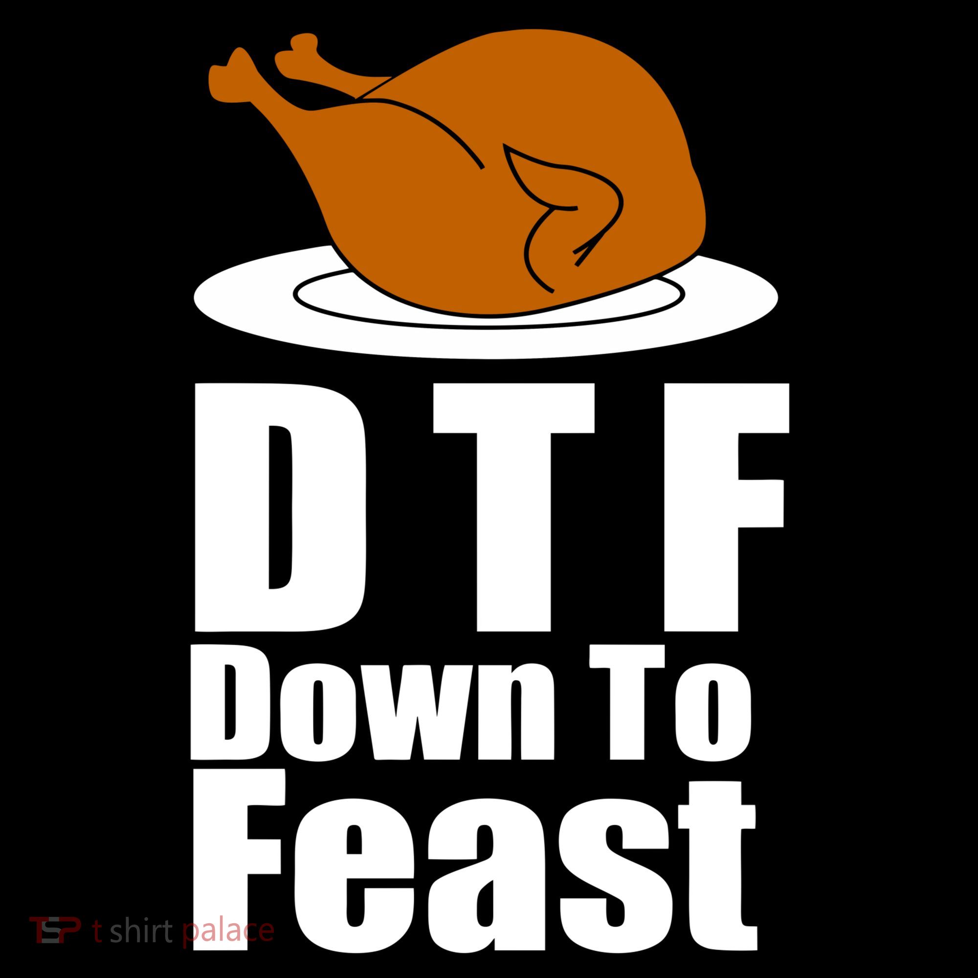 DTF Down To Feast Funny Thanksgiving Women's Hoodie