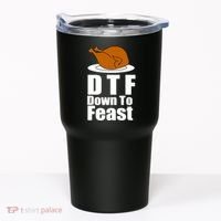 DTF Down To Feast Funny Thanksgiving Tumbler thumb 0