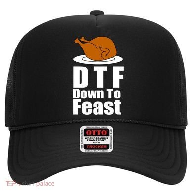 DTF Down To Feast Funny Thanksgiving Hat