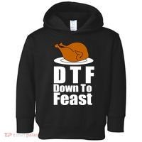 DTF Down To Feast Funny Thanksgiving Toddler Hoodie thumb 0