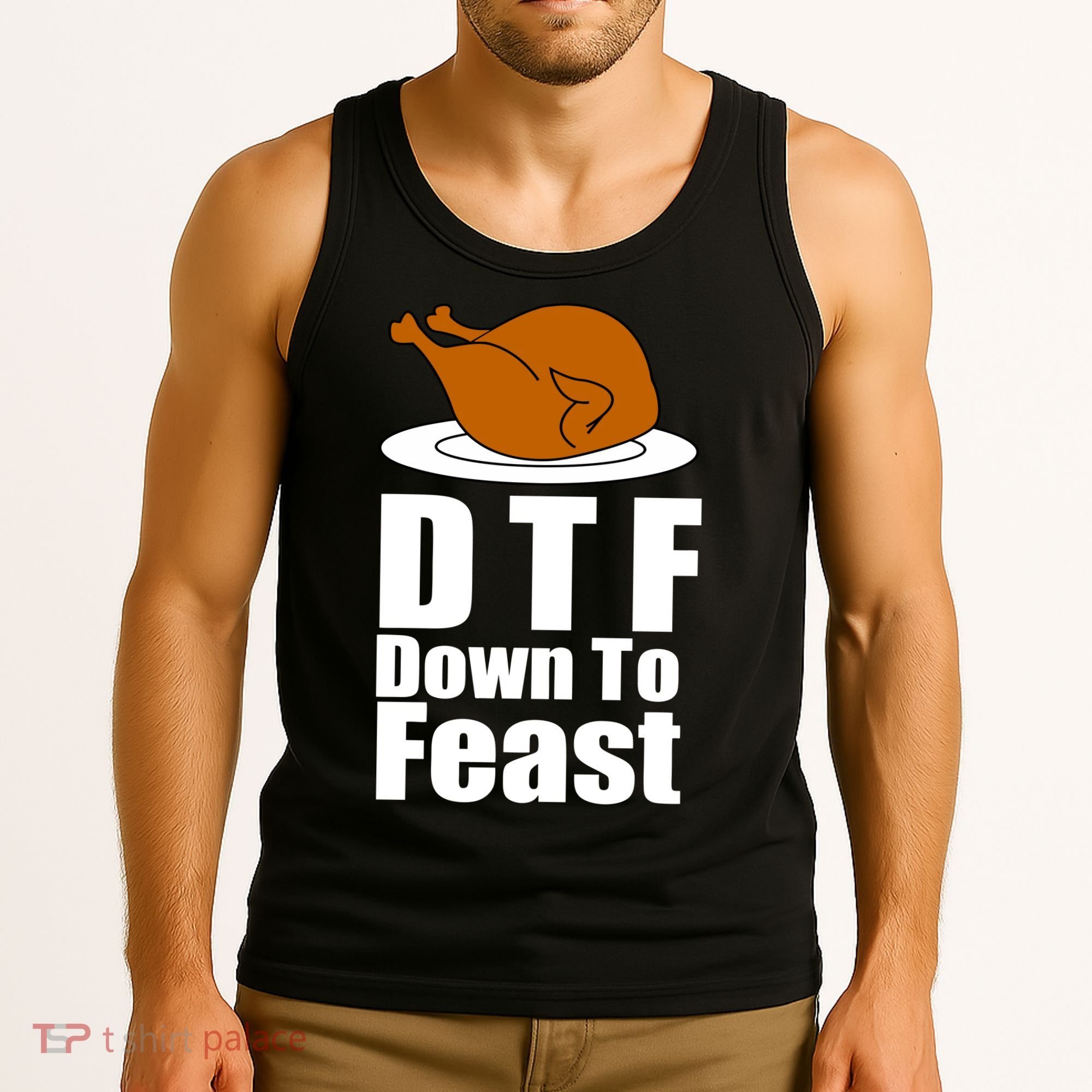 DTF Down To Feast Funny Thanksgiving Tank Top