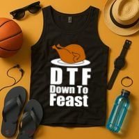 DTF Down To Feast Funny Thanksgiving Tank Top thumb 4
