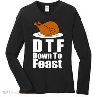 DTF Down To Feast Funny Thanksgiving Women's Long Sleeve Shirt thumb 0