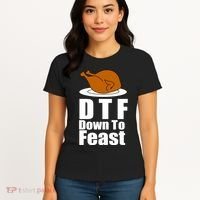 DTF Down To Feast Funny Thanksgiving Women's T-Shirt thumb 4