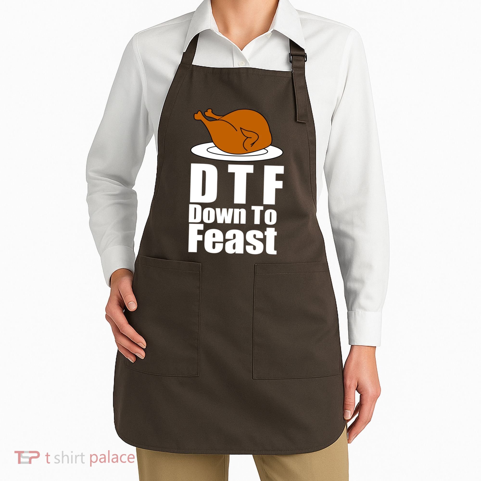 DTF Down To Feast Funny Thanksgiving Apron