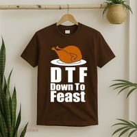 DTF Down To Feast Funny Thanksgiving T-Shirt thumb 2
