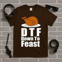 DTF Down To Feast Funny Thanksgiving T-Shirt thumb 5
