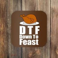 DTF Down To Feast Funny Thanksgiving Coaster thumb 0