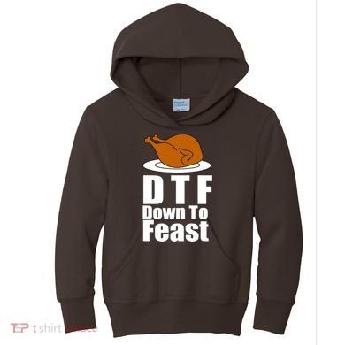 DTF Down To Feast Funny Thanksgiving Kids Hoodie
