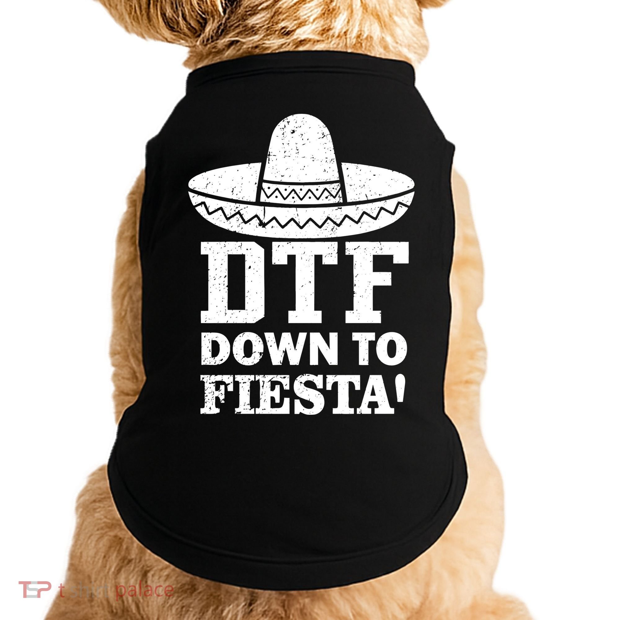 DTF Down To Fiesta Doggie Tank