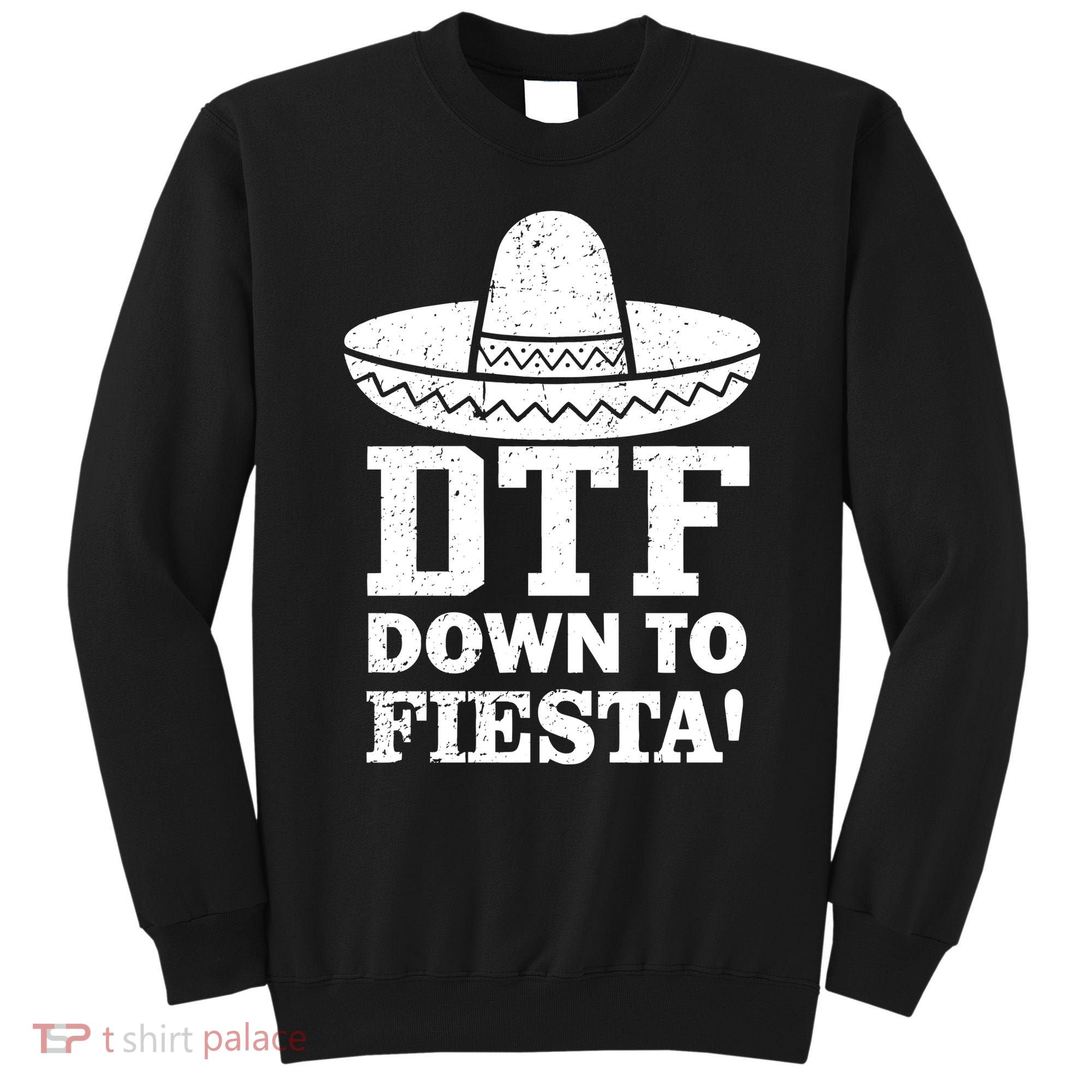 DTF Down To Fiesta Sweatshirt