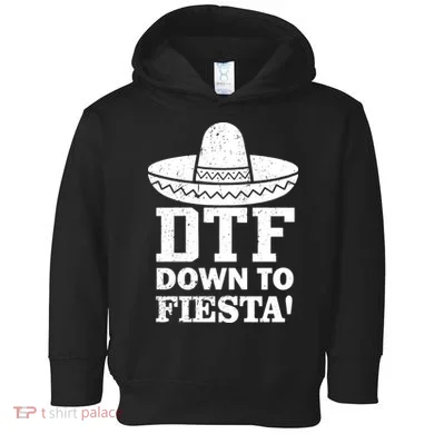 DTF Down To Fiesta Toddler Hoodie