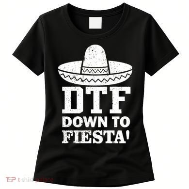 DTF Down To Fiesta Women's T-Shirt