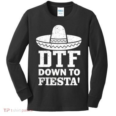 DTF Down To Fiesta Kids Long Sleeve Shirt