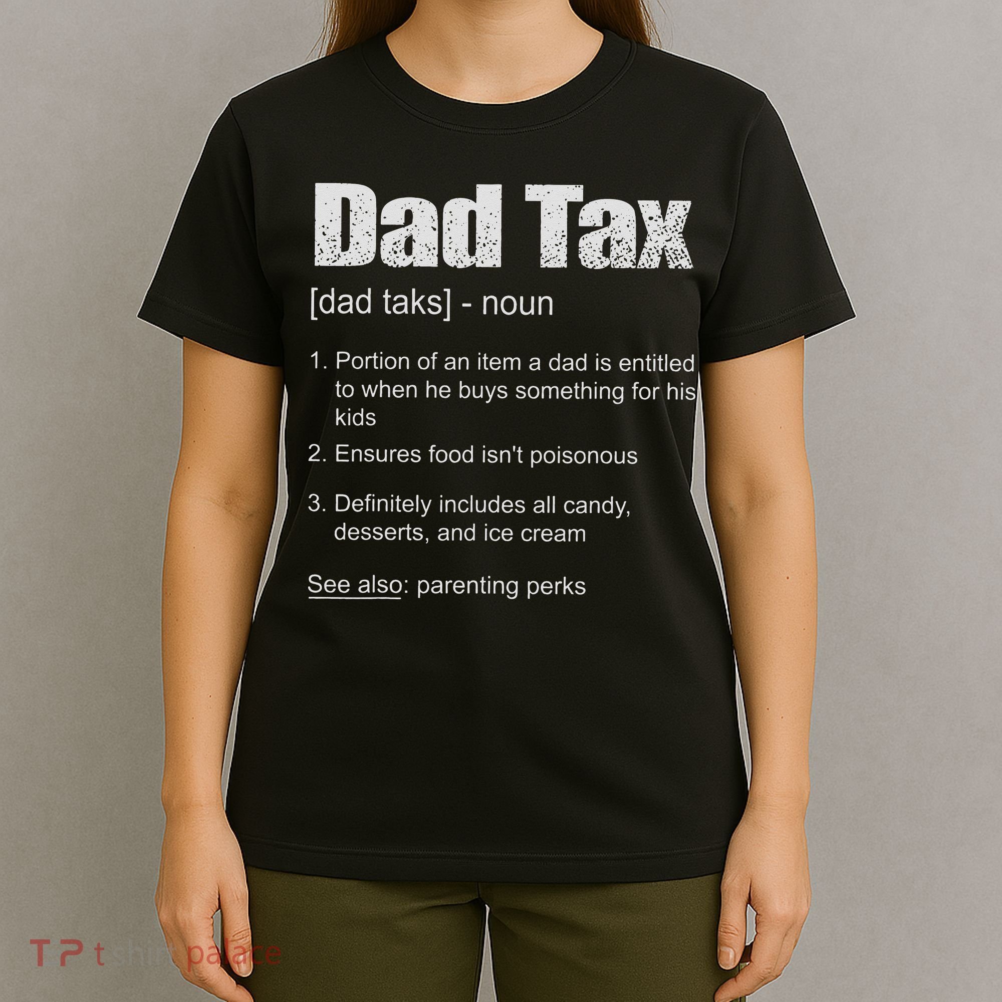 Dad Tax Funny Dad Tax Definition Father's Day T-Shirt