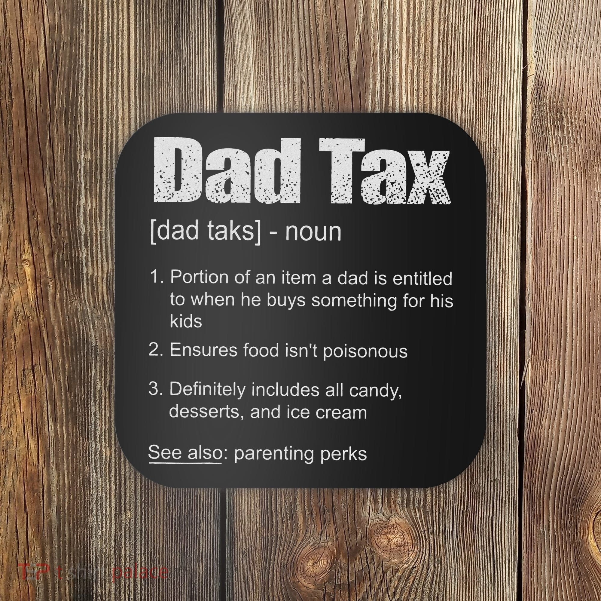 Dad Tax Funny Dad Tax Definition Father's Day Coaster