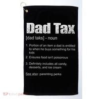 Dad Tax Funny Dad Tax Definition Father's Day Golf Towel thumb 0