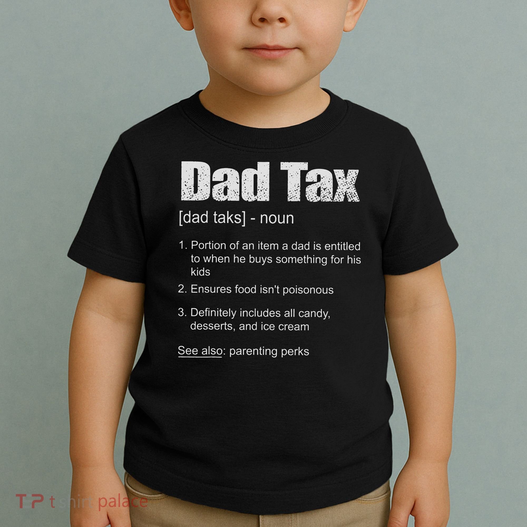 Dad Tax Funny Dad Tax Definition Father's Day Toddler T-Shirt