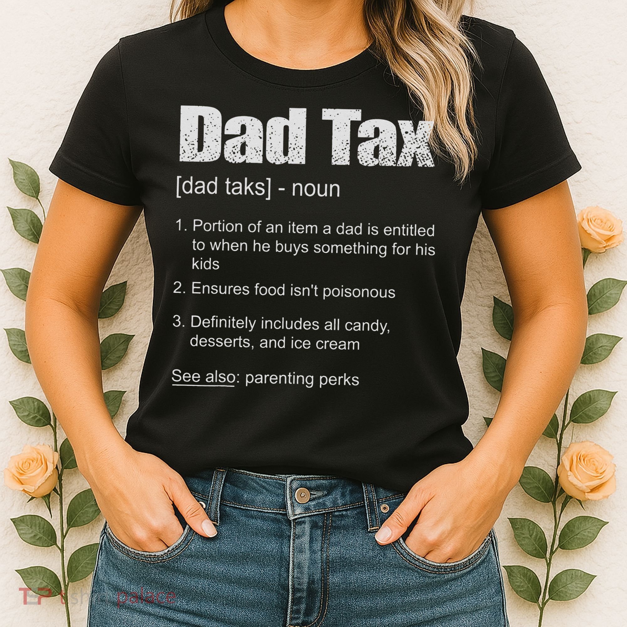 Dad Tax Funny Dad Tax Definition Father's Day Women's T-Shirt