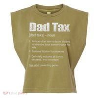 Dad Tax Funny Dad Tax Definition Father's Day Garment-Dyed Women's Muscle Tee thumb 0