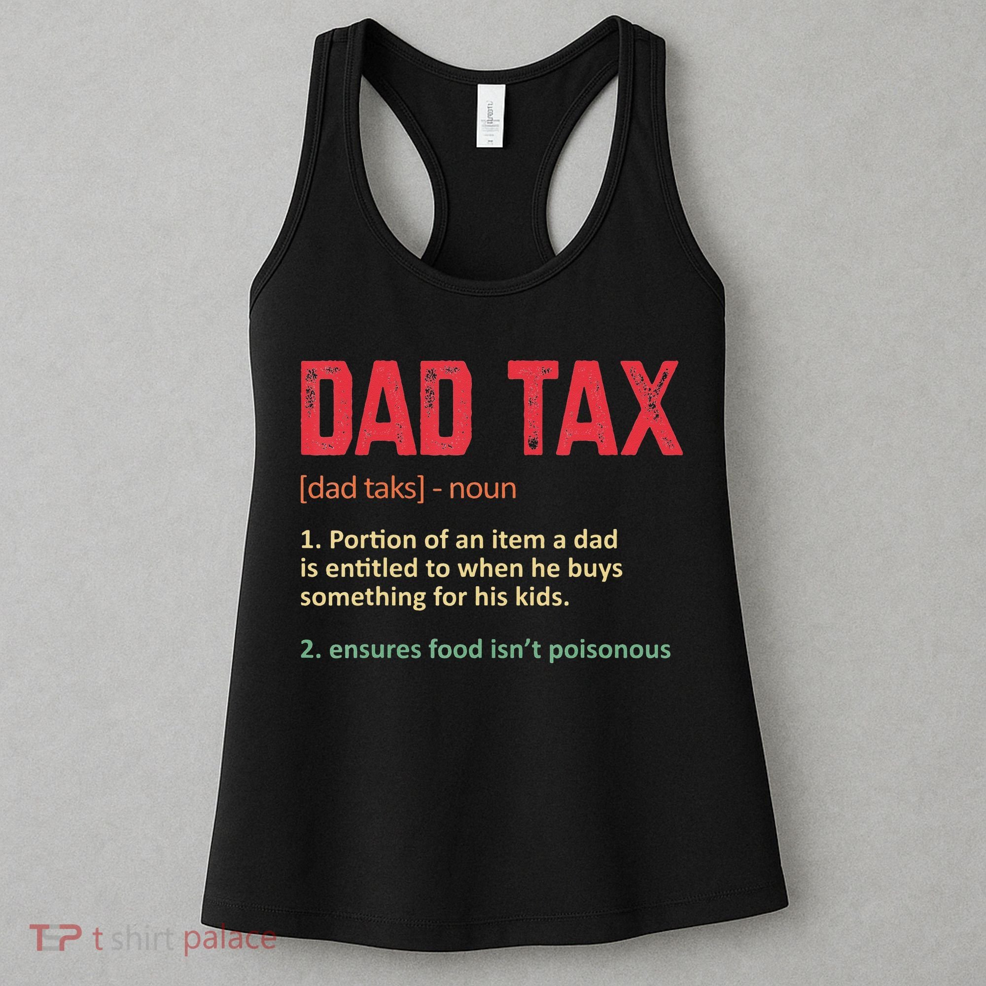 Dad Tax Funny Dad Tax Definition Father's day Women's Tank Top