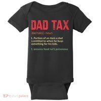 Dad Tax Funny Dad Tax Definition Father's day Baby Bodysuit thumb 0