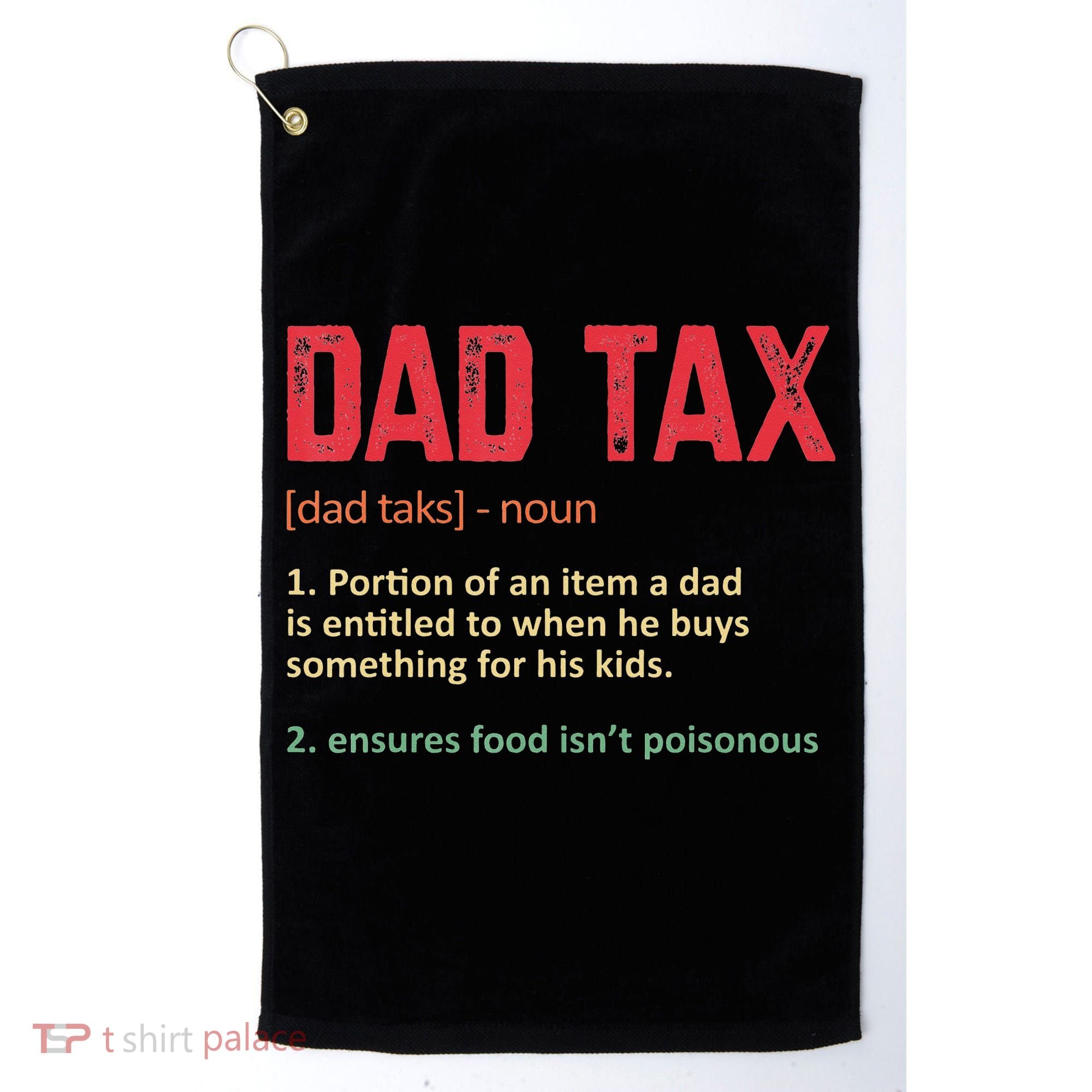 Dad Tax Funny Dad Tax Definition Father's day Golf Towel
