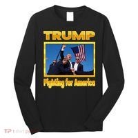 Donald Trump Fighting For America Long Sleeve Shirt thumb 0