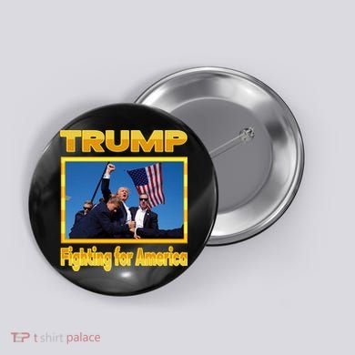 Donald Trump Fighting For America Button