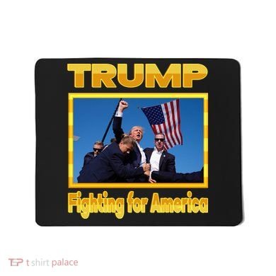 Donald Trump Fighting For America Mousepad