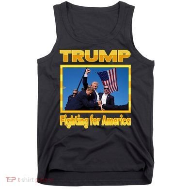 Donald Trump Fighting For America Tank Top