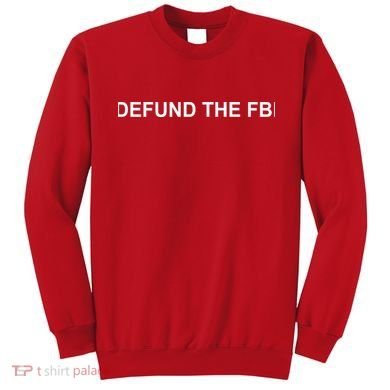 Defund The FBI Sweatshirt