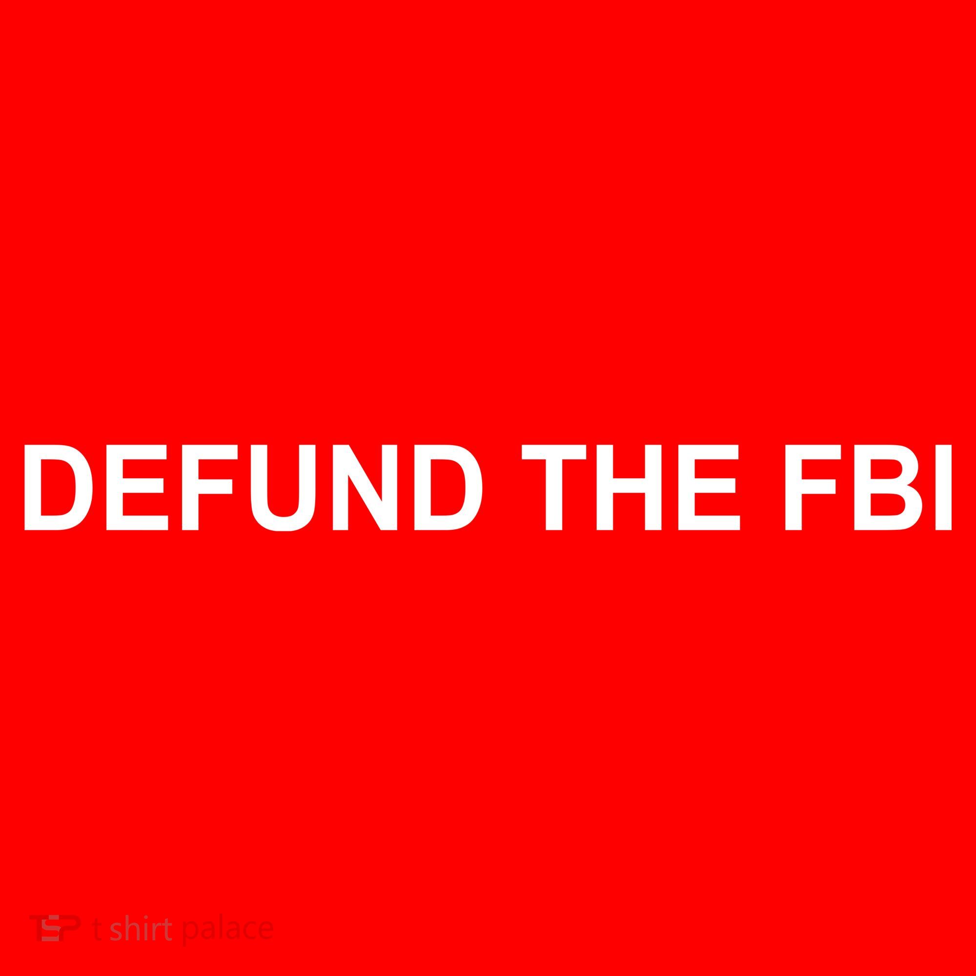 Defund The FBI T-Shirt