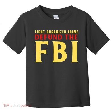 Defund The FBI Conservative Toddler T-Shirt