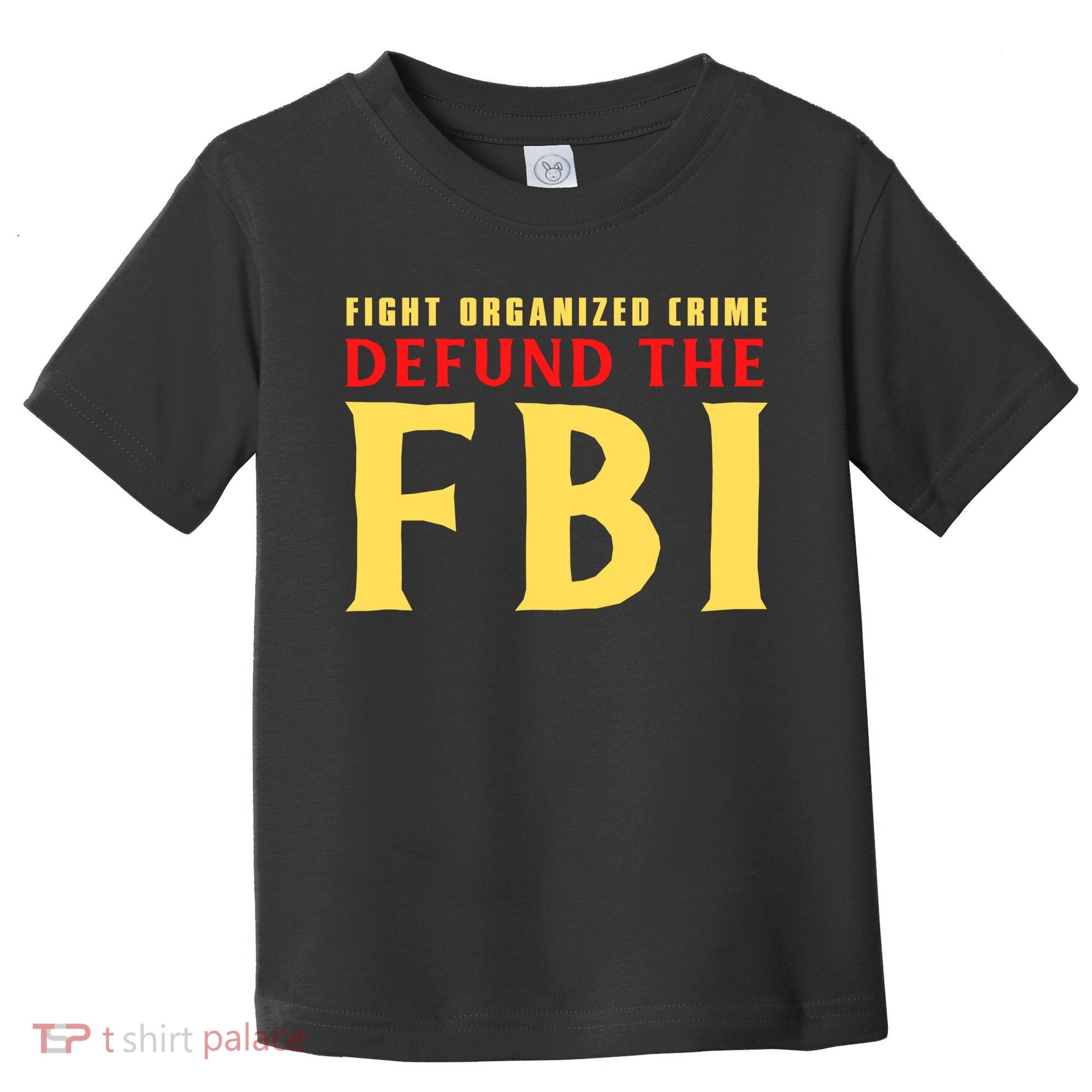 Defund The FBI Conservative Toddler T-Shirt