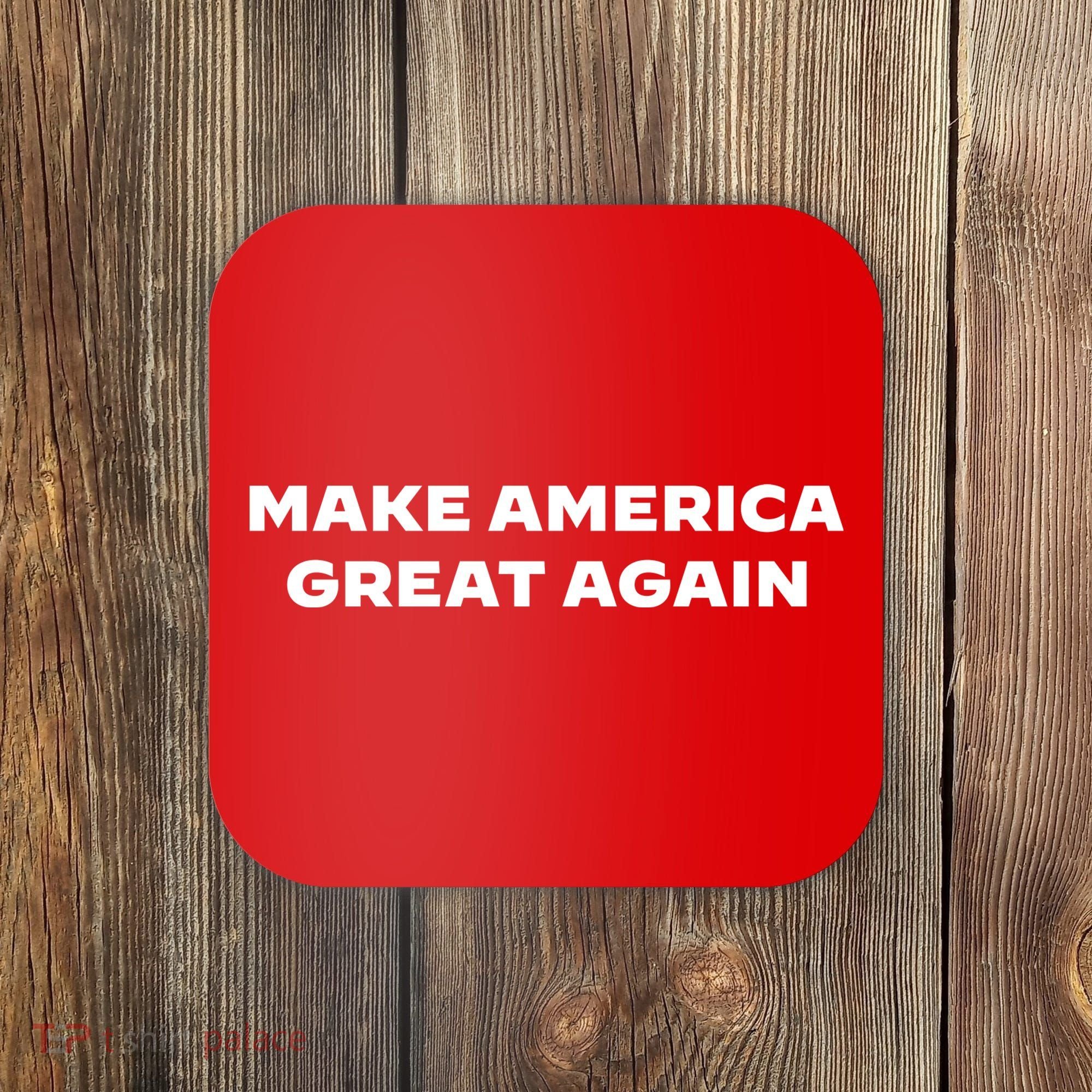 Donald Trump For President Make America Great Again Coaster