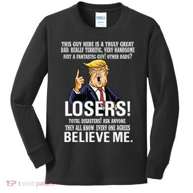 Donald Trump Fathers Day Great Dad Kids Long Sleeve Shirt