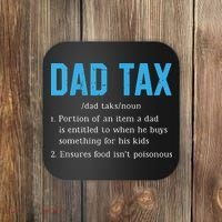 Dad Tax Funny Dad Tax Definition Fathers Day Coaster thumb 0