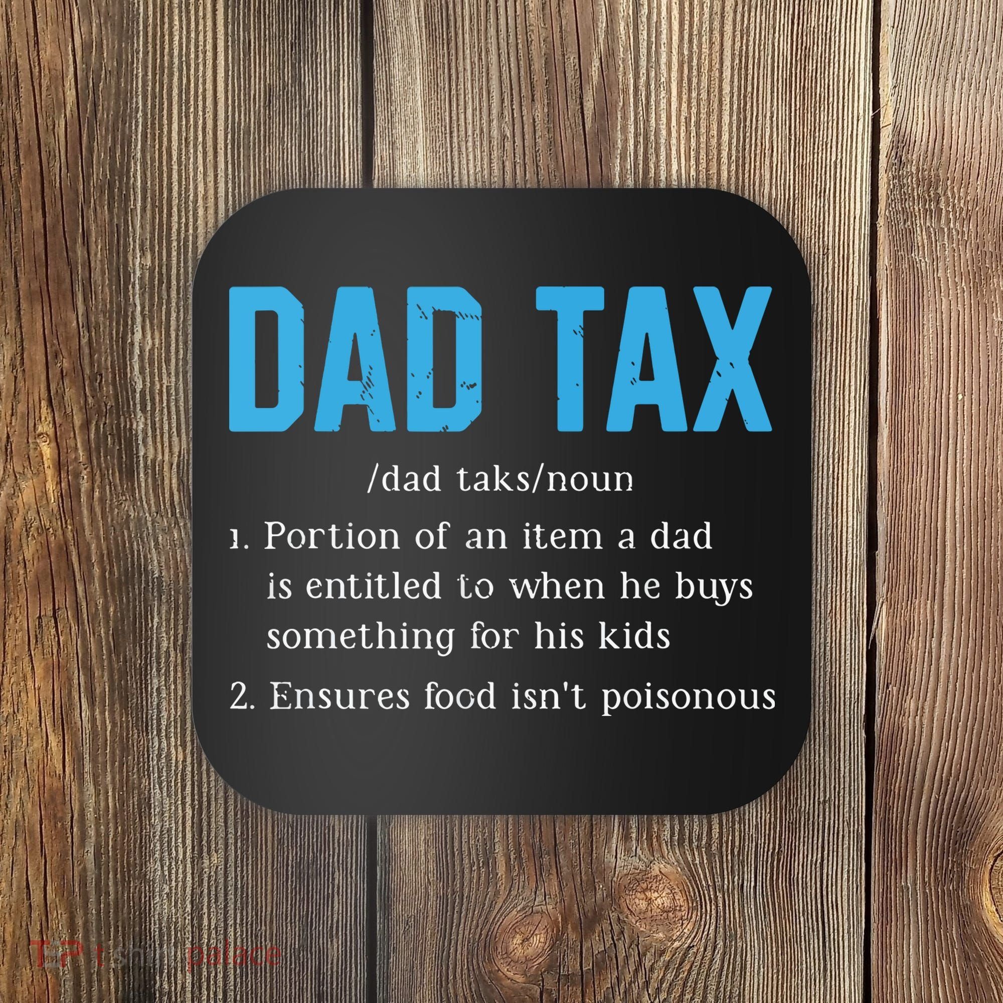 Dad Tax Funny Dad Tax Definition Fathers Day Coaster