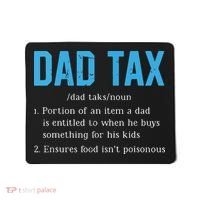 Dad Tax Funny Dad Tax Definition Fathers Day Mousepad thumb 0