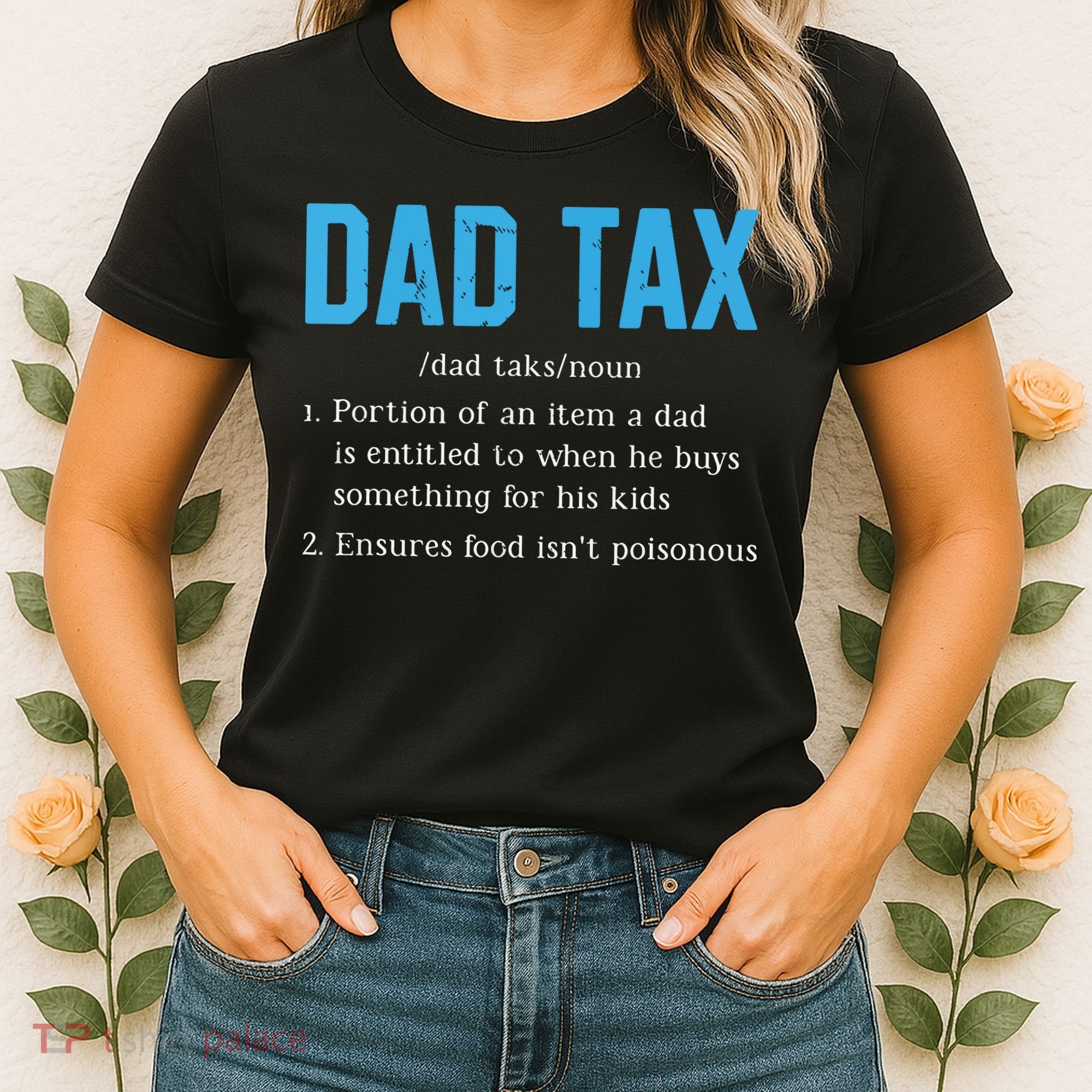 Dad Tax Funny Dad Tax Definition Fathers Day Women's T-Shirt
