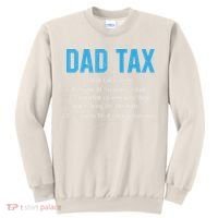 Dad Tax Funny Dad Tax Definition Fathers Day Sweatshirt thumb 0