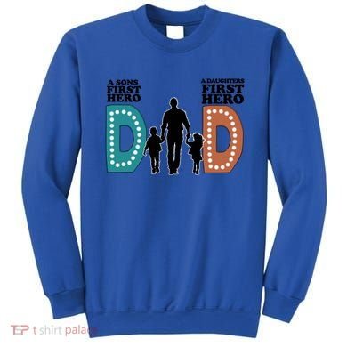 Dad The First Hero FatherS Day Gift Sweatshirt