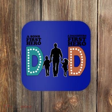Dad The First Hero FatherS Day Gift Coaster