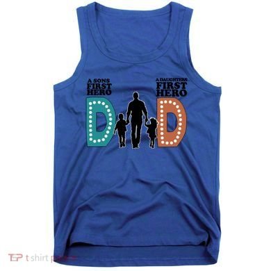 Dad The First Hero FatherS Day Gift Tank Top