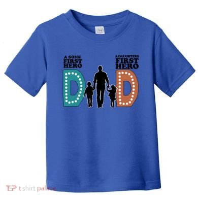 Dad The First Hero FatherS Day Gift Toddler T-Shirt