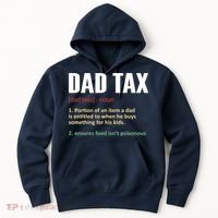Dad Tax Funny Dad Tax Definitions Father's Day Hoodie thumb 0